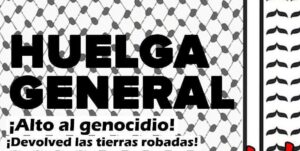 Huelga General ¡Parar el genocidio!